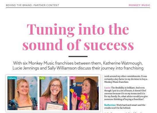 See our focus on three fantastic franchisees <a href="/whatfranchise/">What Franchise</a> about 'tuning into success' by becoming Monkey Music franchisees. Whilst they all have different backgrounds; they were looking for a similar career path. 
Turn to page 45 for the full story: bit.ly/3QS6sbf
