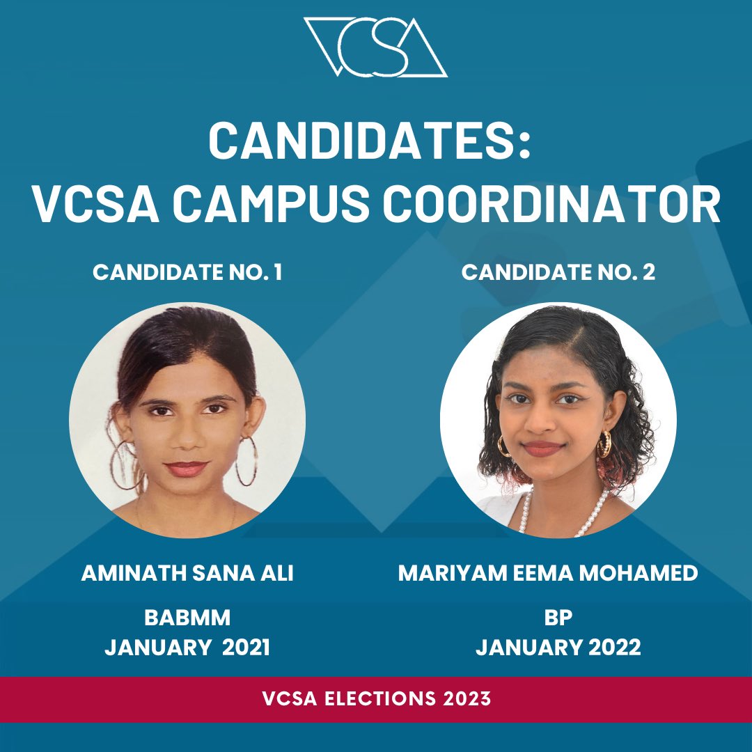 Introducing the candidates for the post of Campus Coordinator in the upcoming VCSA Elections 2023.

Candidate #1: Aminath Sana Ali (BABMM- Jan 2021)

Candidate #2: Mariyam Eema Mohamed (BP- Jan 2022)

#VCSAElections2023
