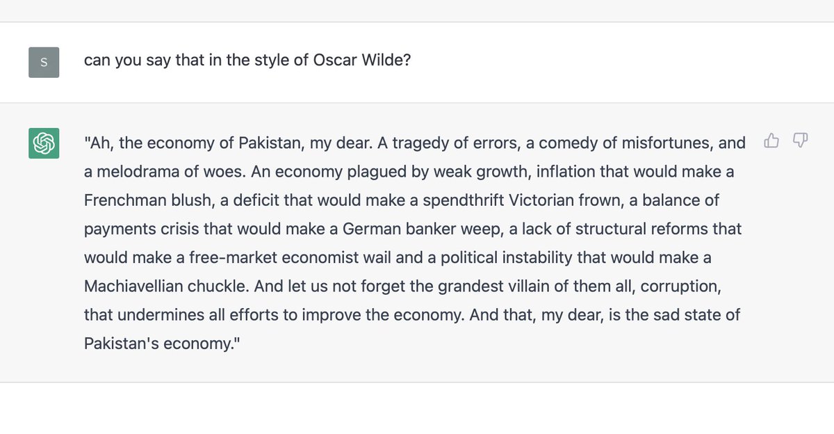 I asked ChatGPT to explain Pakistan's economic problems, in the style of Oscar Wilde. 

We won't need anymore op-eds.