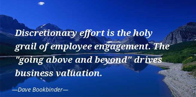 dbookbinder's tweet photo. Discretionary effort is the holy grail of employee engagement. The "going above and beyond" drives business valuation.
#Leadership #NEWROI #HR #Finance #Accounting #valuation #ThursdayThoughts https://t.co/4jUCHsUG7h