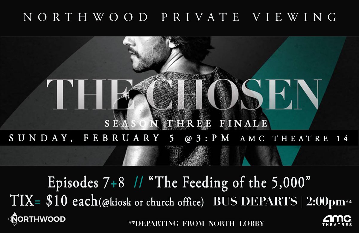 NorthwoodTemple's tweet photo. "THE CHOSEN : SEASON 3 FINALE"
Sunday, February 5 @3:PM   AMC Theatre 14
Private Viewing for Northwood Temple
Episodes 7 &amp; 8 // "The Feeding of the 5,000"
TIX = $10 each 
@kiosk or church office  
*BUS departs @2:PM from North Lobby https://t.co/BArWNSg97D