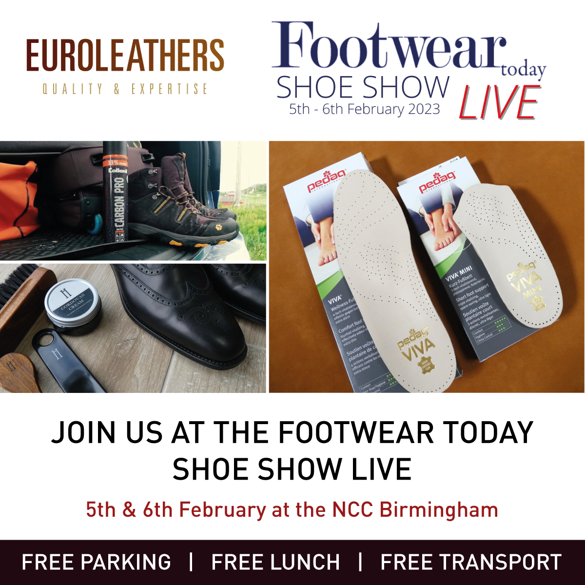 Euroleathers's tweet photo. WE WILL BE AT FOOTWEAR TODAY - SHOE SHOW LIVE! 

Come and see us on  the 5th or 6th February at the NCC in Birmingham.

10am – 5pm SUNDAY 5th FEBRUARY 2023
9am – 5pm MONDAY 6th FEBRUARY 2023

For more information visit: https://t.co/WtpbEIqoe4 https://t.co/w8COWMM4S2