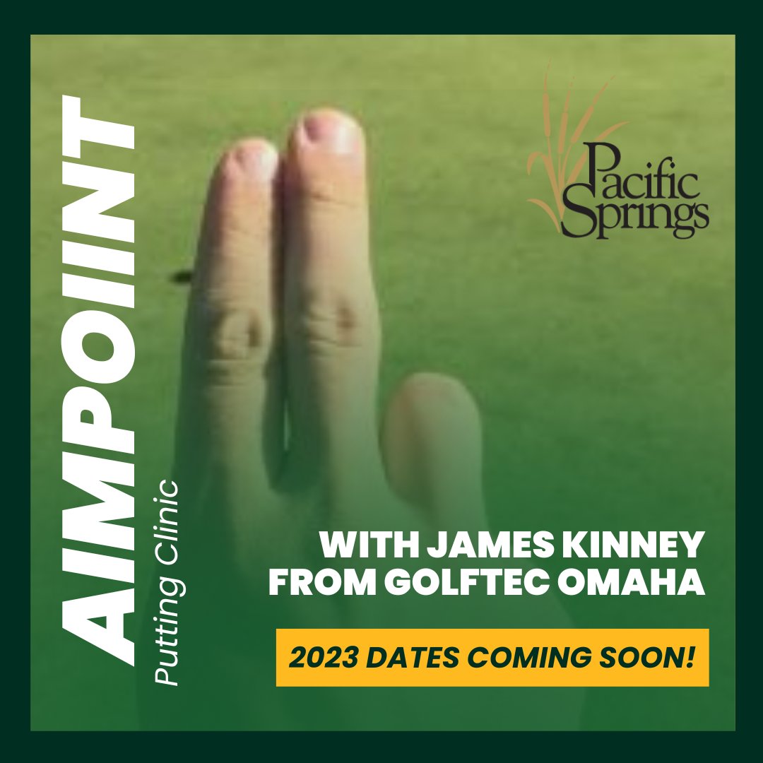 2023 AimPoint Putting Clinic dates coming soon! 

#PacificSprings #LUGolf