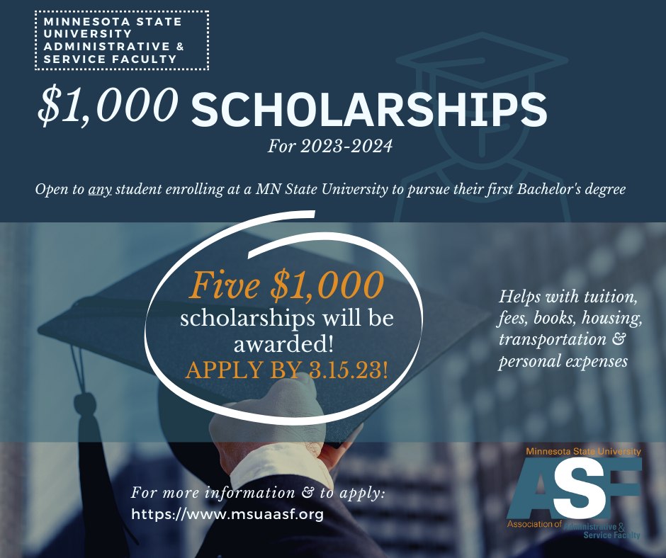 Administrative &amp; Service Faculty (ASF) bargaining unit will award five (5) $1,000 scholarships to MN State University students! ASF affiliation is not needed to apply! Must be seeking 1st bachelors degree!
Follow link for more info and to apply!--> msuaasf.org/asf-student-sc…