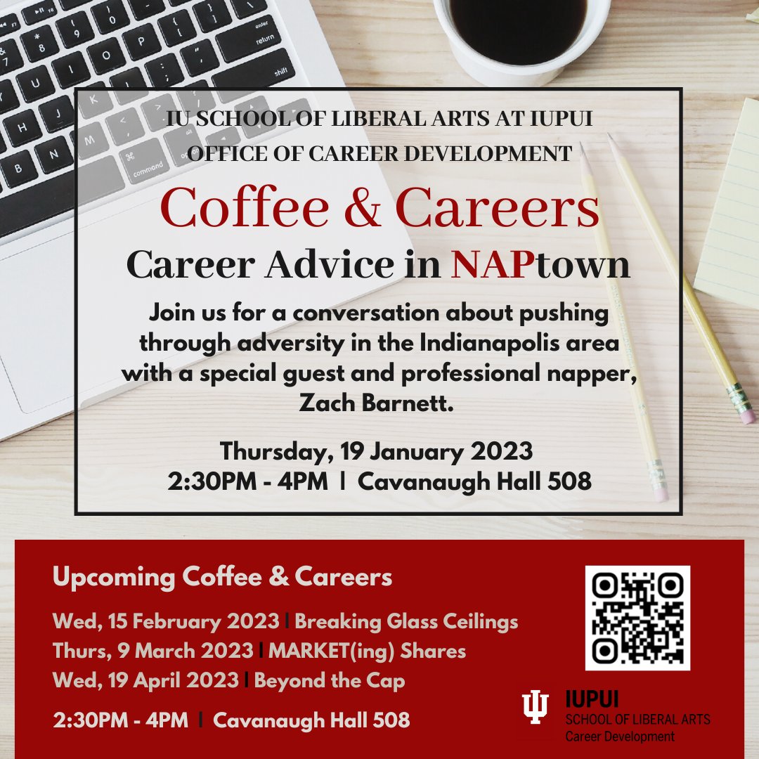 Today! The Liberal Arts Office of Career Development presents Coffee &amp; Careers: Career Advice in NAPtown. 
Join us for a conversation about pushing through adversity in the Indy area with a special guest and professional napper, Zach Barnett.
CA Hall 508 2:30-4pm #CareerAdvice