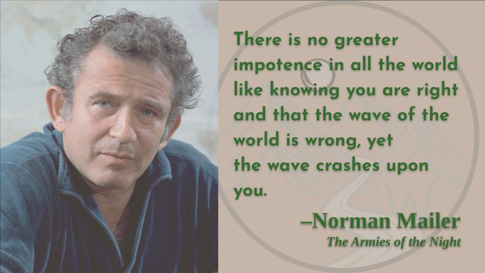 The impotence against the wave, I can understand!
Happy birthday, Norman Mailer!

@NMCenter @normanmailersoc
#NormanMailer #thearmiesofthenight