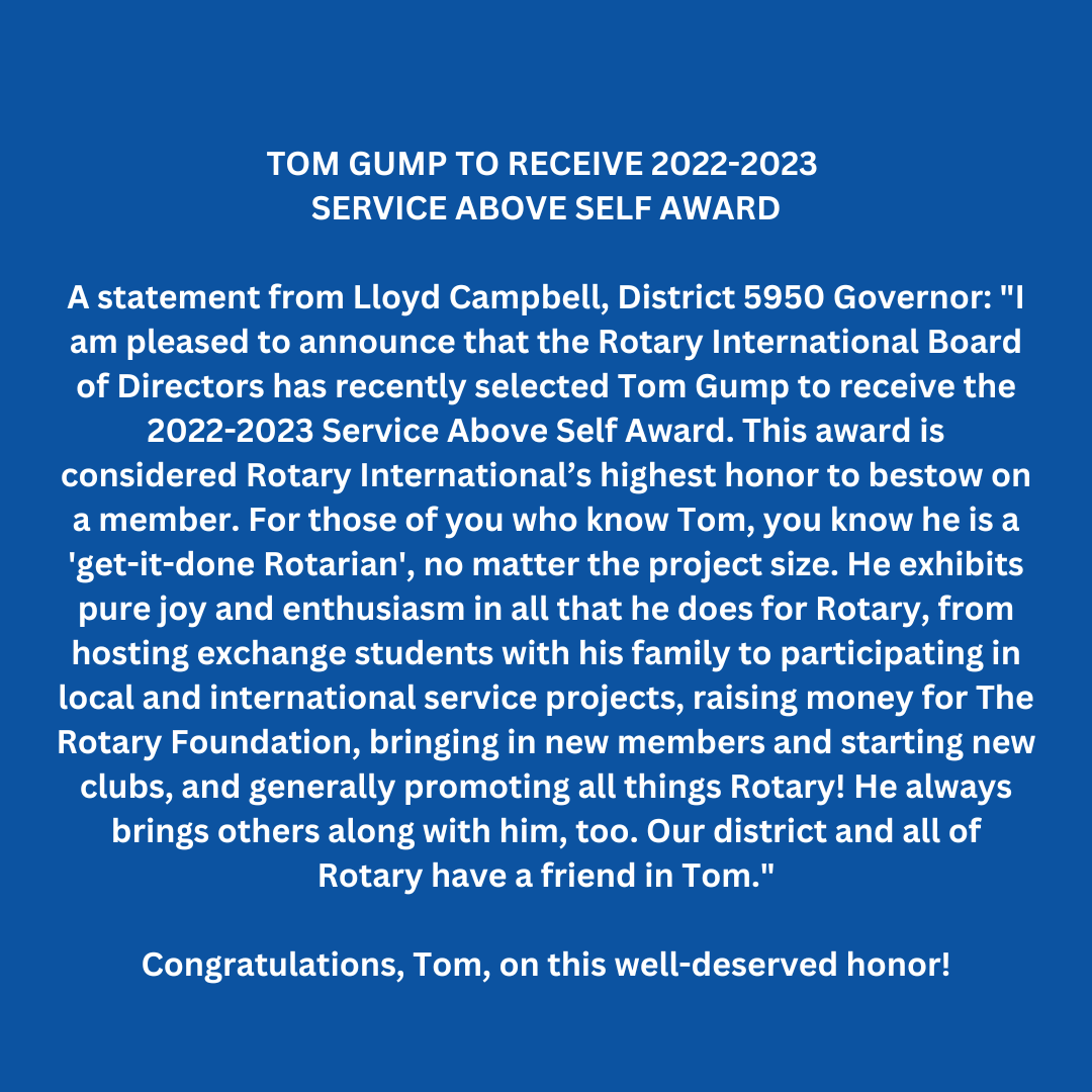 Rotary5950's tweet photo. TOM GUMP TO RECEIVE 2022-2023 SERVICE ABOVE SELF AWARD
Congratulations to Tom Gump, Aide to International President 2024-2025 and Past District 5950 Governor! Tom has been selected by the Rotary International Board of Directors to receive the 2022-2023 Service Above Self Award! https://t.co/JhTUdlr1HW