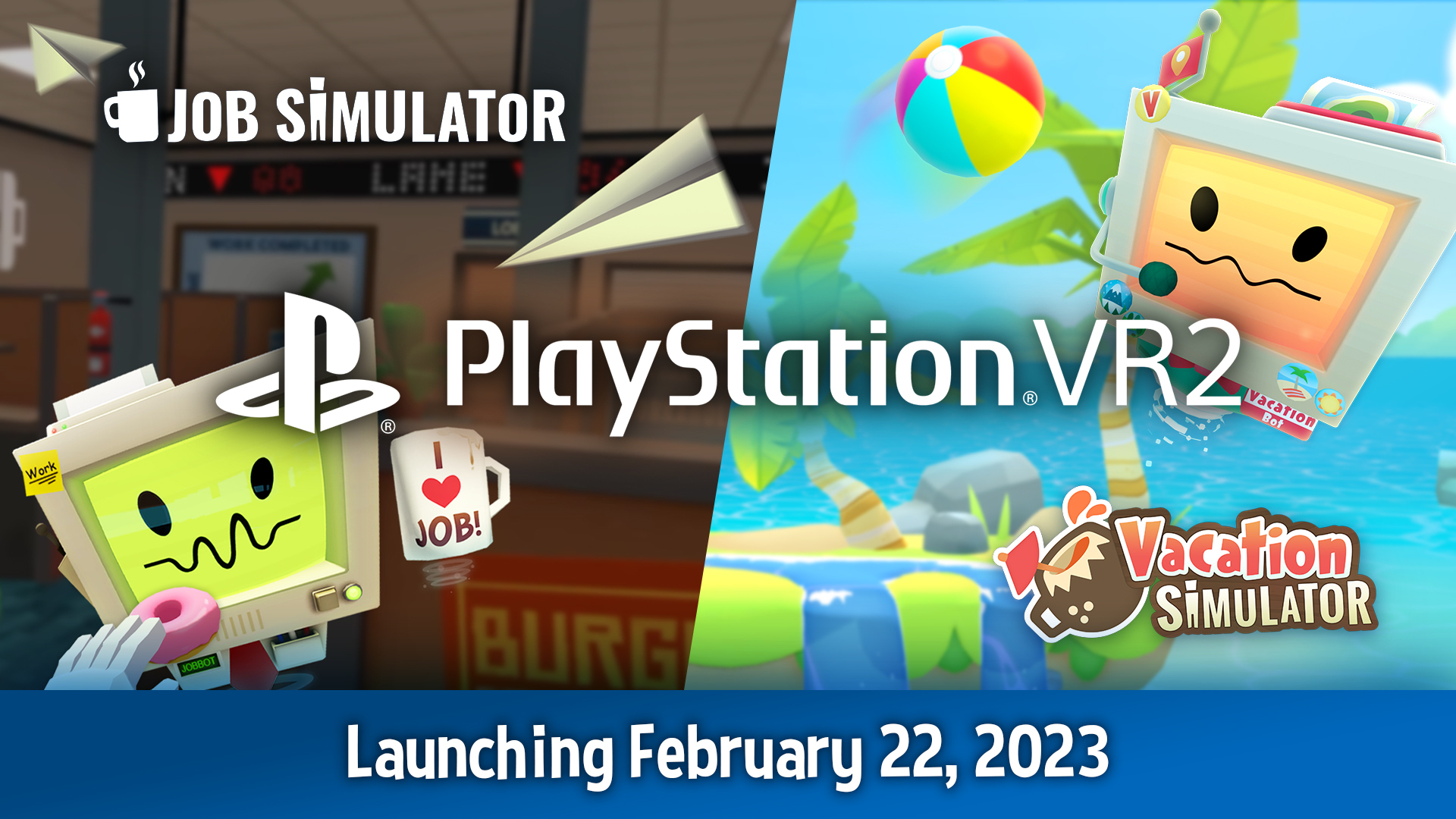 Labs on Twitter: official! [JOB SIMULATOR] and [VACATION SIMULATOR] are coming to on launch day! Those who own PS copies will receive a FREE upgrade. If not, #JobSimulator