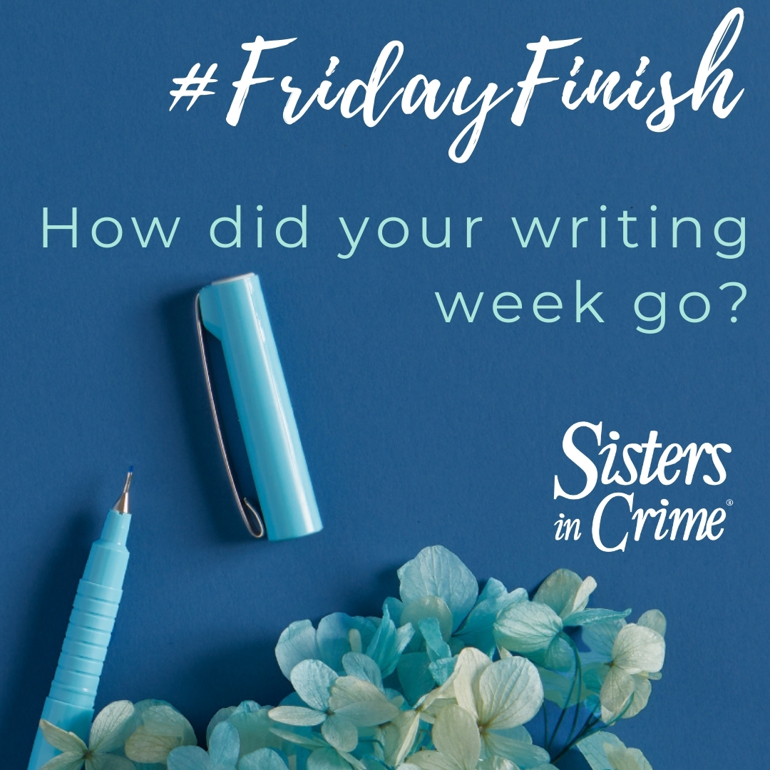 HAPPY FRIDAY! You know what that means: the #FridayFinish! Highlights, lowlights, or just keeping the lights on, what kind of #writing week was it? #SinC wants to know! #WritingCommunity #mystery #thriller #suspense #writerslife #BookTwitter #WriterTwitter