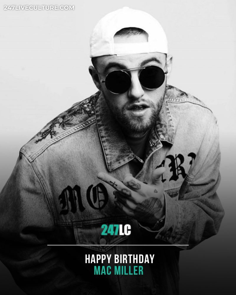 Happy birthday Mac Miller, RIP 