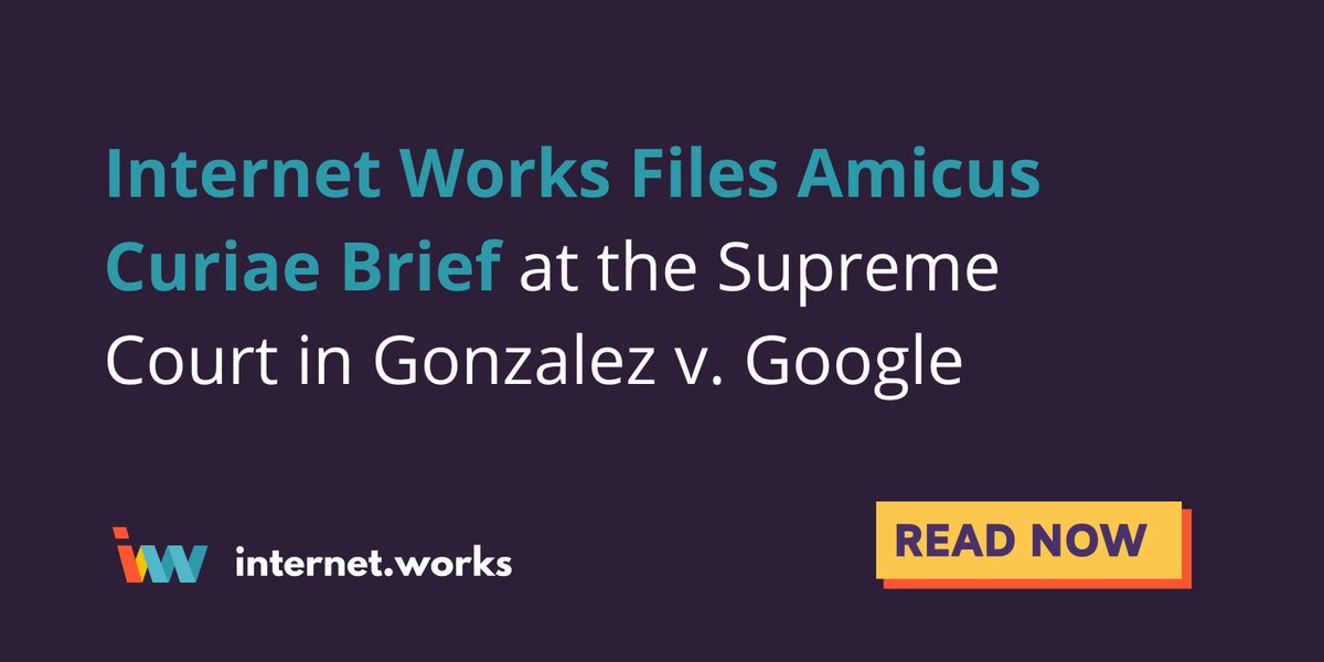 🚨 Today, Internet Works filed an #amicus curiae brief with the U.S. Supreme Court in the case #Gonzalez v. #Google. 🚨 

"Section 230 protects internet users, as well as platforms and organizations of all shapes and sizes."

Full statement and brief ➡️ bit.ly/3XNcoox