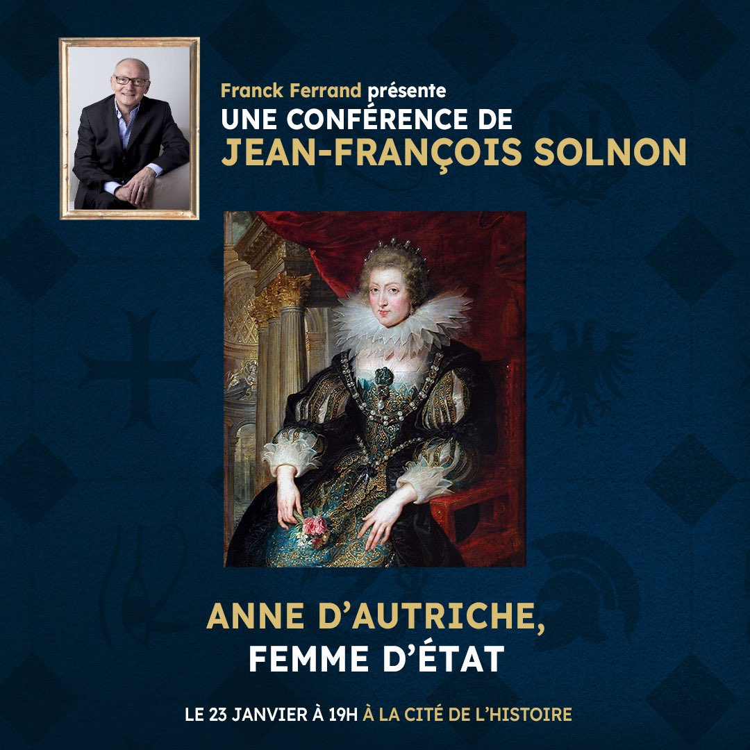 [ 🧐 Les Lundis de l'Histoire ] 

👀 Venez écouter notre première conférence de l'historien Jean-François Solnon sur le thème : Anne d'Autriche, femme d'État.  
Rdv le 23 janvier à 19h à la Cité de l'Histoire 

👉🏻cite-histoire.com/conferences

<a href="/FranckFerrand/">Franck Ferrand</a>