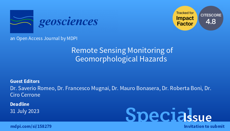 🌍#mdpigeosciences The New Special Issue "Remote Sensing Monitoring of #Geomorphological #Hazards" is open for submissions now!
👨‍🎓Guest Editors: 
Dr. Saverio Romeo
Dr. Francesco Mugnai
Dr. Mauro Bonasera
Dr. Roberta Bonì
Dr. Ciro Cerrone 
➡️mdpi.com/journal/geosci…
#remotesensing