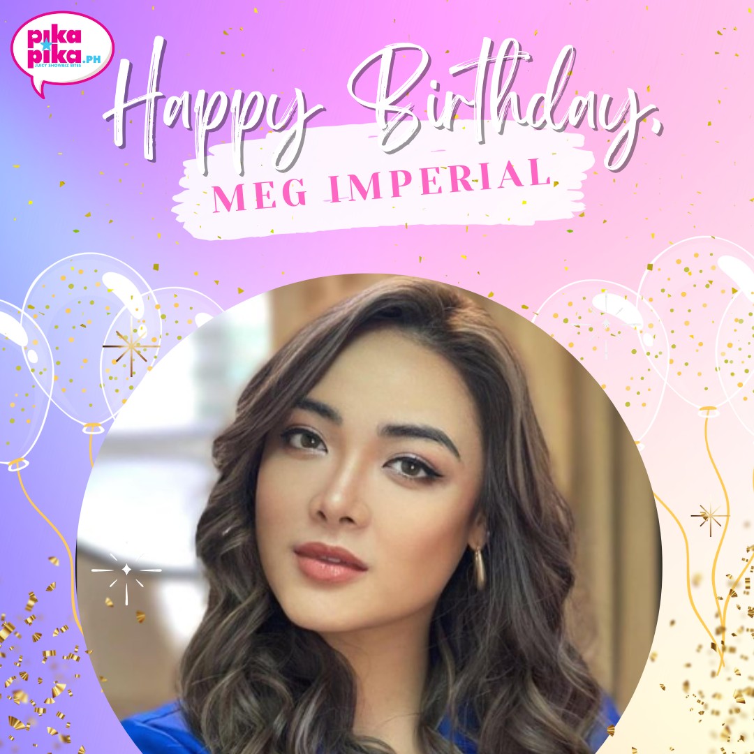 Happy birthday, Meg Imperial! May your special day be filled with love and cheers.    