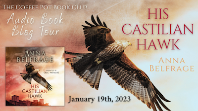 Check out His Castilian Hawk by Anna Belfrage, Narrated by Greg Patmore #HistoricalFiction #MedievalRomance #BlogTour #TheCoffeePotBookClub @abelfrageauthor @cathiedunn trbr.io/KxBNHFM via @Beatric09625662