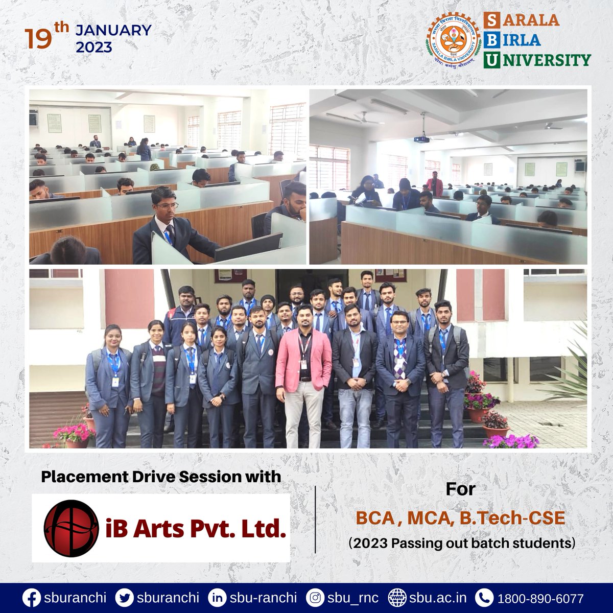 sburanchi's tweet image. Training and Placement Department, Sarala Birla University, Ranchi organized a 𝐏𝐥𝐚𝐜𝐞𝐦𝐞𝐧𝐭 𝐃𝐫𝐢𝐯𝐞 𝐒𝐞𝐬𝐬𝐢𝐨𝐧 with 𝐈𝐁 𝐀𝐫𝐭𝐬 𝐏𝐯𝐭. 𝐋𝐭𝐝. for the students of BCA , MCA, B.Tech-CSE (2023 Passing out batch) on 19th January, 2023.
#sbu #placementdrive #ibarts