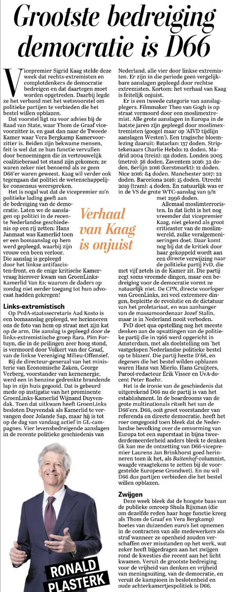 Spijker op z’n kop column van Ronald Plasterk, waar Sigrid Kaag terecht op d’r nummer wordt gezet: “Grootste bedreiging voor democratie is D66”. Wat een walgelijk hypocriete partij is dat D66 toch. Ieder die niet als zij denken is extreem-rechts? Juist zij polariseren!