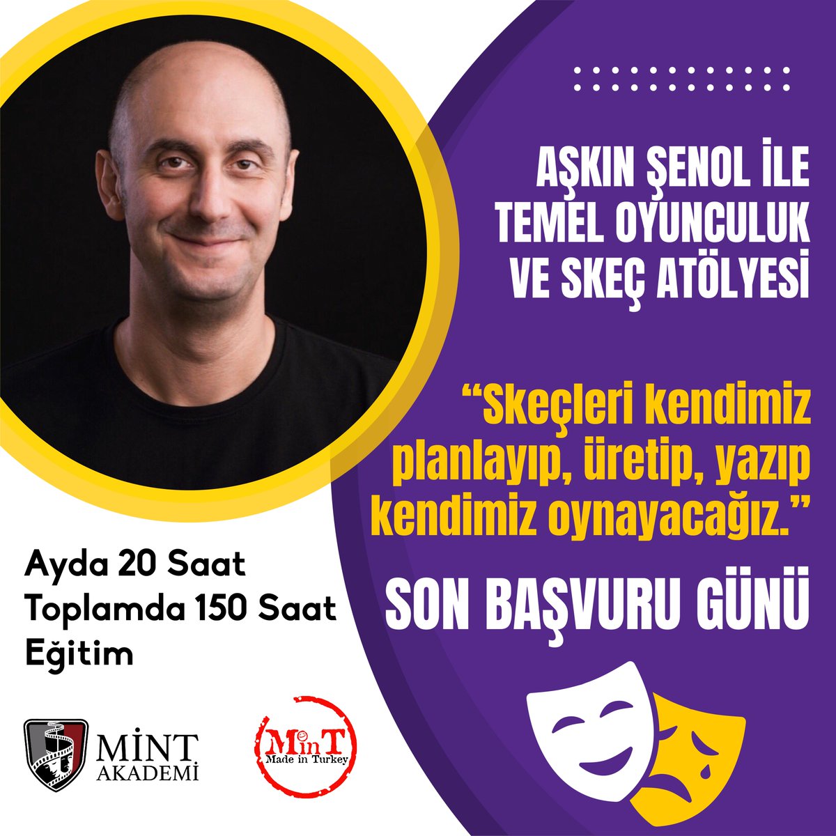 Aşkın Şenol İle Temel Oyunculuk ve Skeç Atölyesi için son başvuru günü bugün. Ayda 20 saat, toplam 150 saatlik bu eğitimi kaçırmayın. Başvuru için mint.com.tr/basvuru

#egitim #akademi #skecatolyesi #atolye #akademi #oyunculukegitimi #oyunculukbasvurusu #oyunculuksınavı
