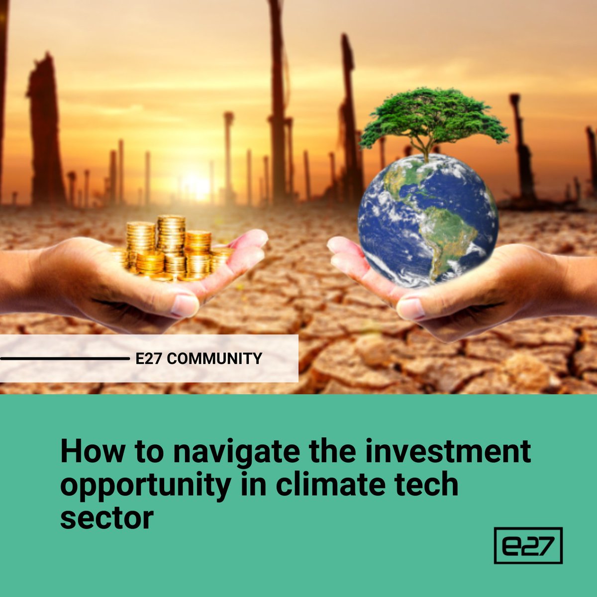 e27co's tweet photo. Navigate the investment opportunity in climate tech sector in this article by Shauraya Bhutani, Co-Founder &amp; Director at Capital Connect Advisors. Read here: https://t.co/qN26Ylxw9h #e27community https://t.co/sxKJPRu16U