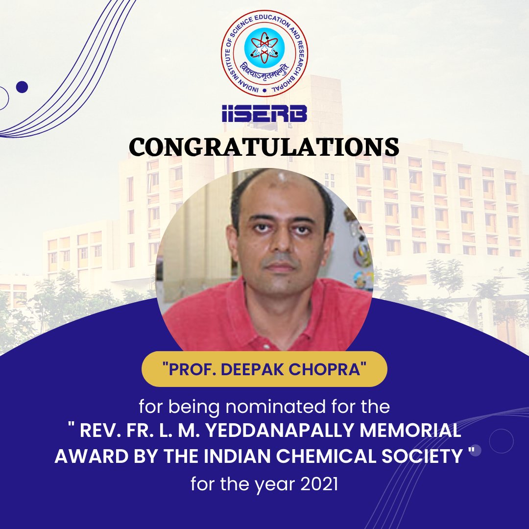 Many congratulations to Prof. Deepak Chopra (<a href="/chm_iiserb/">Dept of Chemistry, IISER Bhopal</a>) on being nominated for the Rev. Fr. L. M. Yeddanapally Memorial Award, 2021, in recognition of his scholastic contribution to the field of chemical sciences by the Indian Chemical Society.

<a href="/EduMinOfIndia/">Ministry of Education</a>