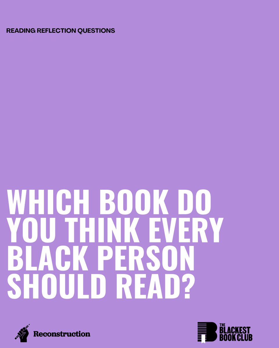 reconstruct_us's tweet photo. The Blackest Bookclub is our call to action to be more curious about the way Black books impact how you view yourself and the world. Download the reading list now &amp; reflect on these questions as you read! https://t.co/LvA6ymN09e https://t.co/JRlcenLnIA