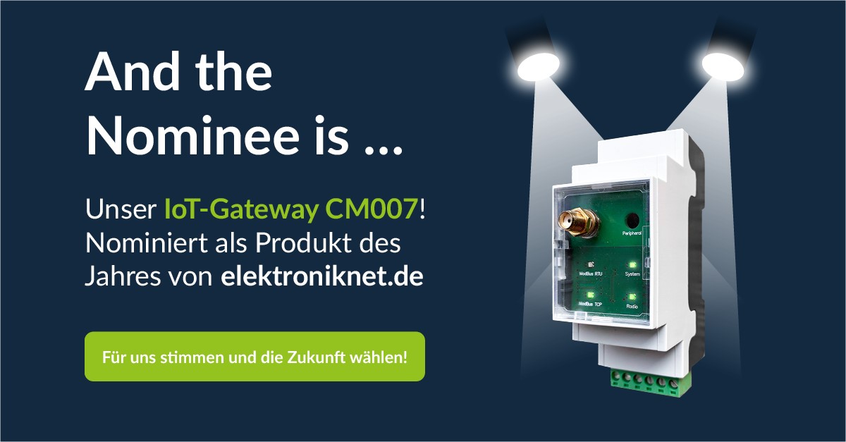Big News: Unser IoT-Gateway CM 007 ist von hubs.li/Q01yKGMQ0 zum „Produkt des Jahres 2023“ nominiert.🎉

Das einmalige Wireless-Konzept bringt Sensordaten durchgängig kabellos vom Sensor in die Cloud. 

Stimmen Sie jetzt für die Zukunft ab!🙌🏼 hubs.li/Q01yKGqn0