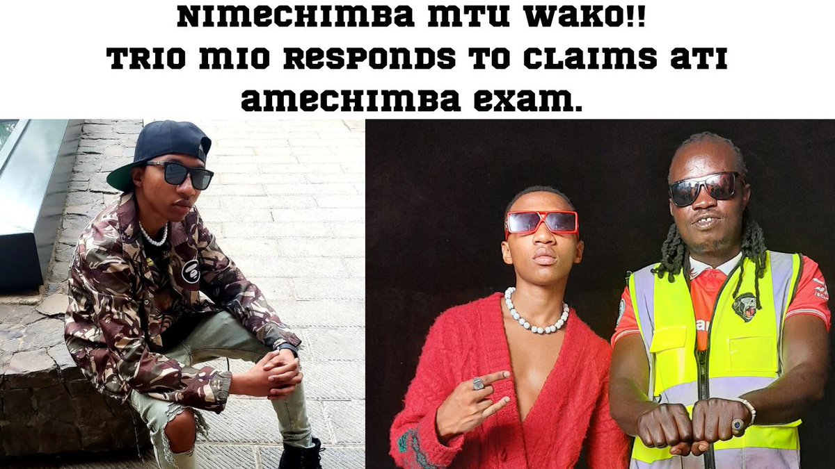 PrinceMandela12's tweet photo. Nimechimba mtu wako Trio mio responds to claims that amechimba #KCSE #kcse2022
#triomio
https://t.co/1nsXjwfO3x https://t.co/GBSBXPUWce