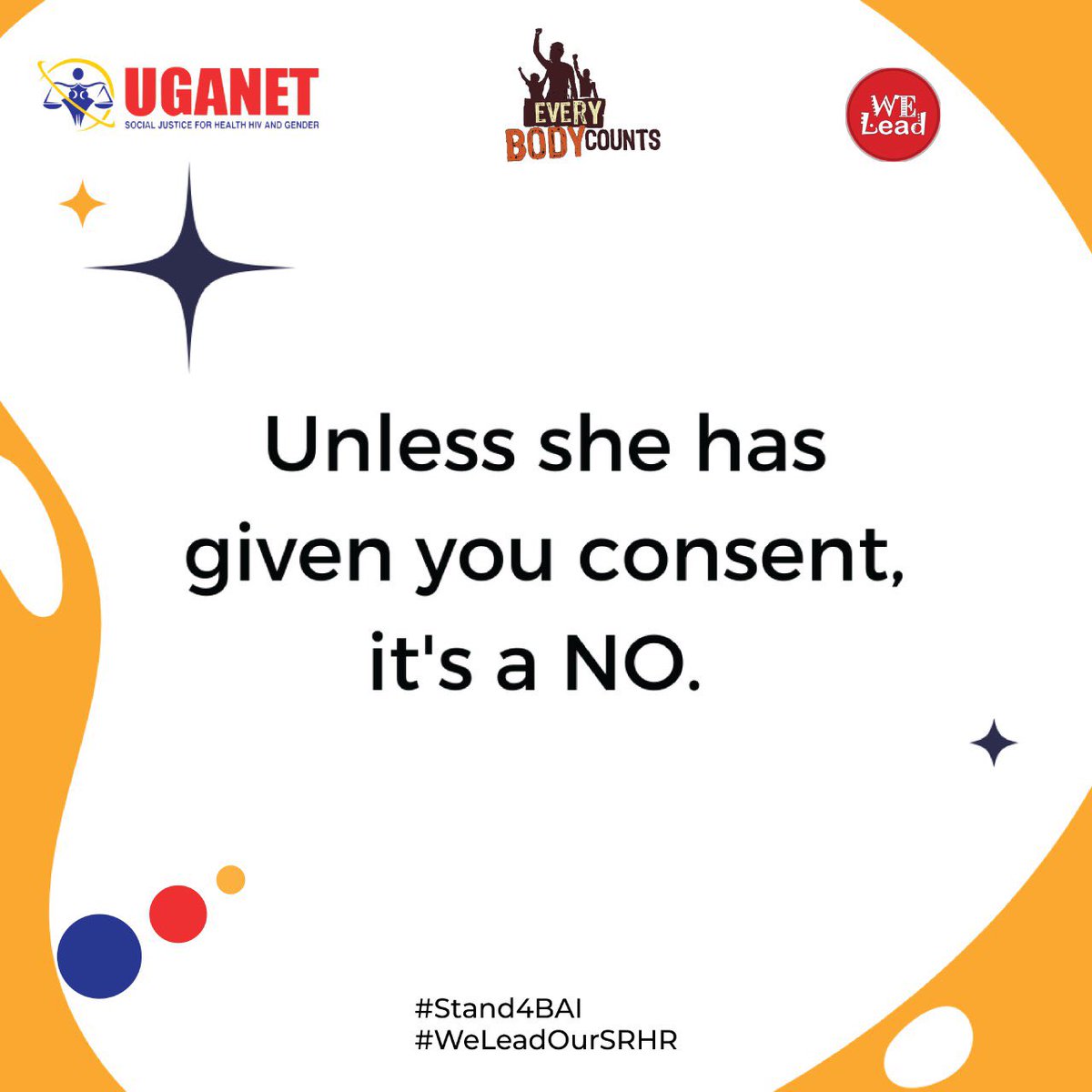 If it's a 'NO' it's a 'NO'
#WeLeadOurSRHR
#Stand4BAI