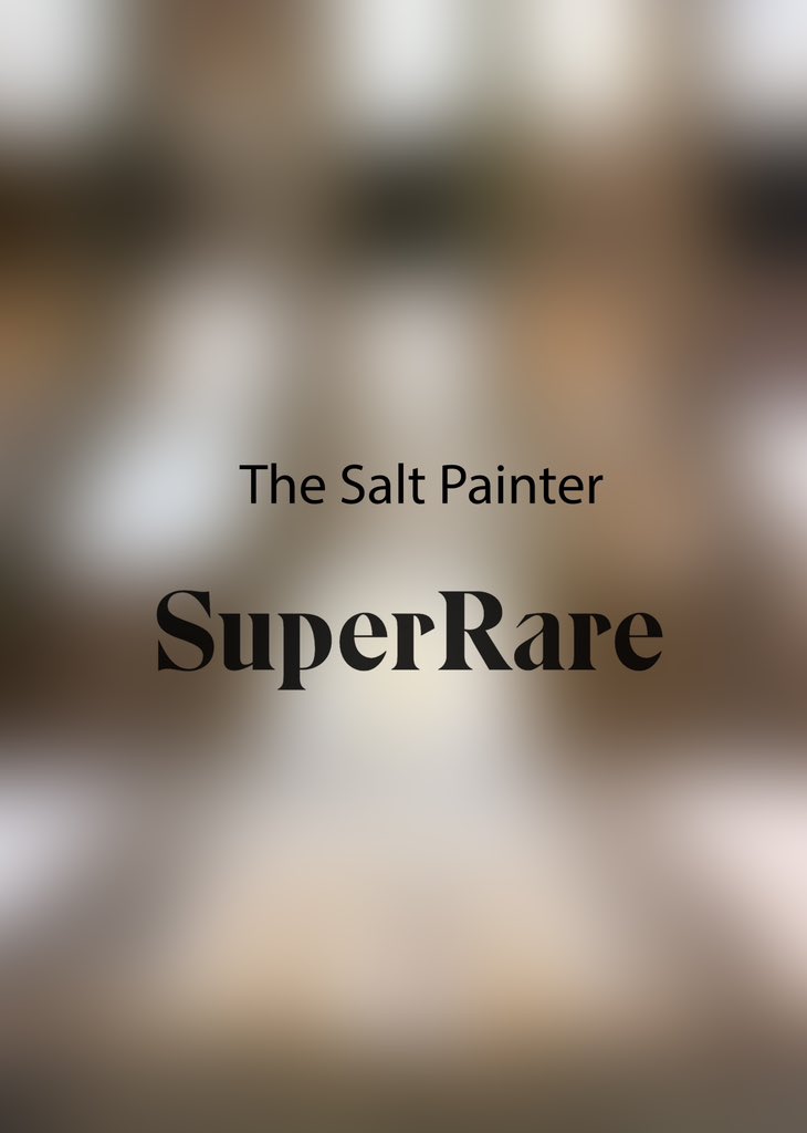 The Salt Painter.  

Soon on <a href="/SuperRare/">SuperRare</a> 💎👀