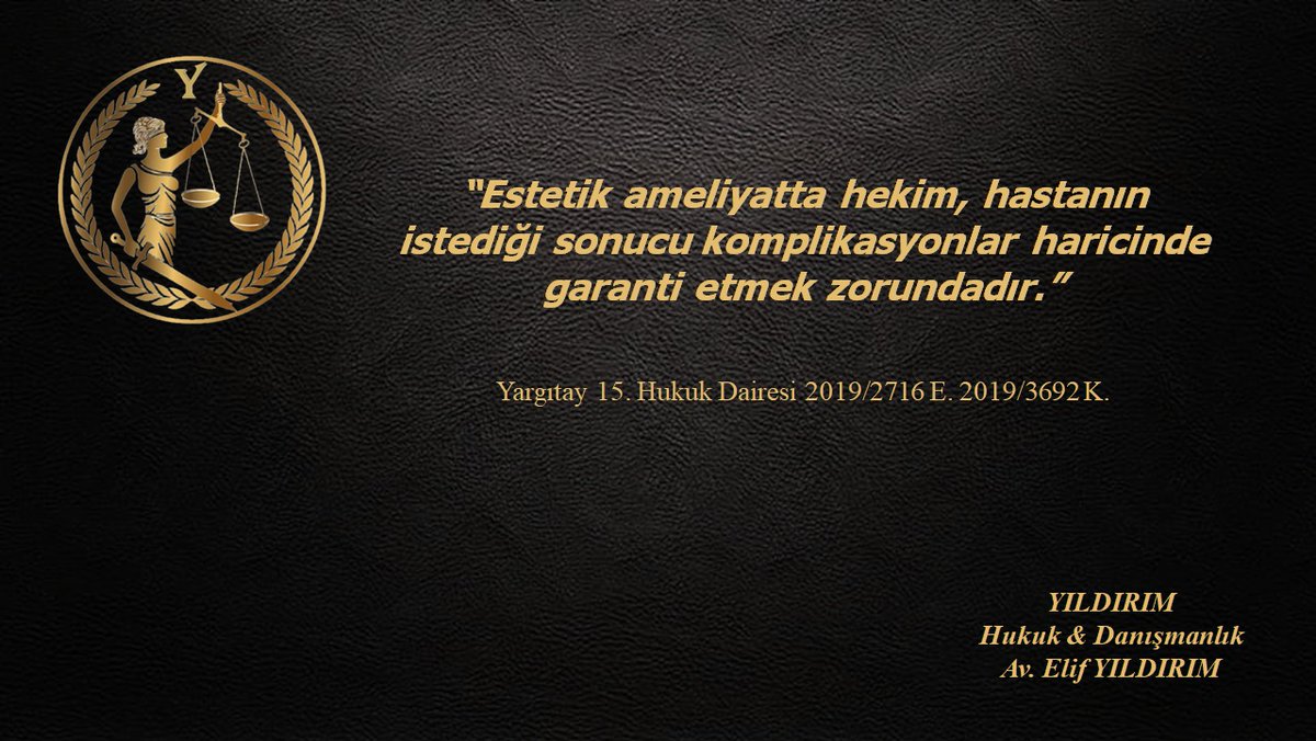 Yargıtay 15. Hukuk Dairesi'nin 2019/2716 E. 2019/3692 K. sayılı ilamında; 'Estetik ameliyatta hekim, hastanın istediği sonucu komplikasyonlar haricinde garanti etmek zorundadır.' denilmektedir. 

#sağlıkhukuku #estetik #hastahakları #doktorhatası #malpraktis #yıldırımhukukbürosu