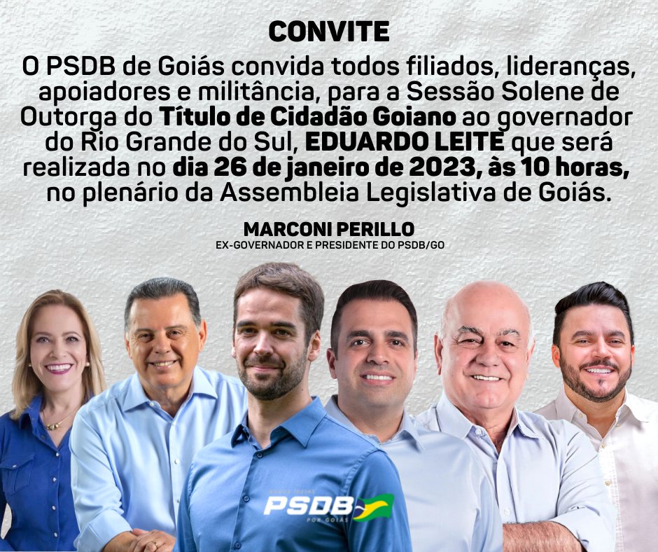 PsdbGoias's tweet photo. O PSDB/GO convida todos filiados, lideranças, apoiadores e militância, para a Sessão Solene de Outorga do Título de Cidadão Goiano ao governador 
do Rio Grande do Sul, @EduardoLeite_ que será realizada no dia 26 de janeiro de 2023, às 10 horas, 
no plenário da @assembleiago https://t.co/EiXUHYcQzL