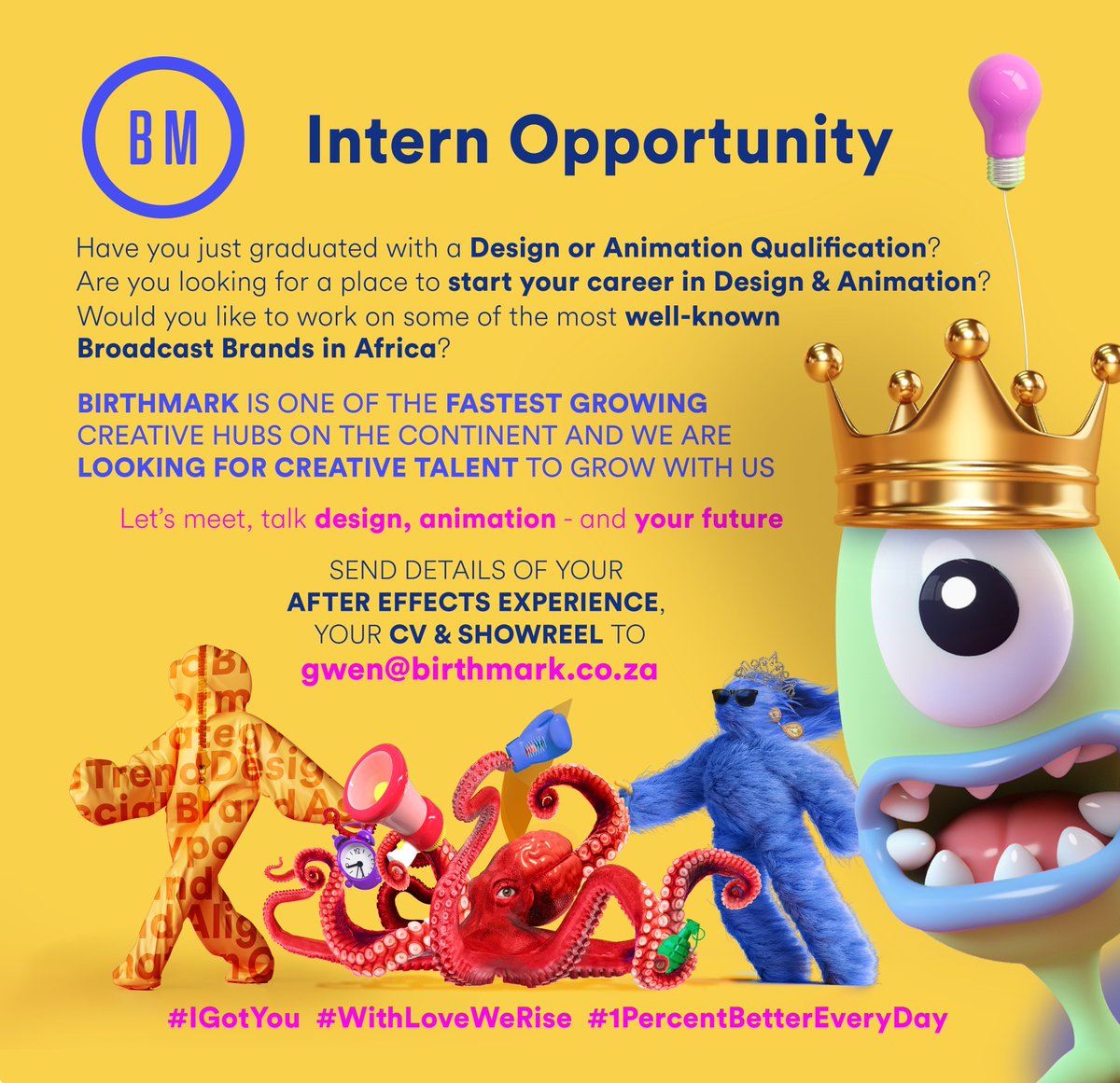 BronDean's tweet image. Are you ready to start your creative career in design and animation?
We want YOU to grow with us.

We are accepting applications for Design and Animation Interns.

Deadline: 3 February 2023

Email your After Effects experience, Showreel and CV to: gwen@birthmark.co.za