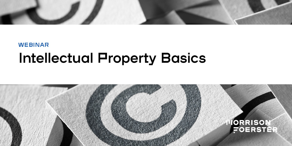 MoFoLLP's tweet photo. Join MoFo’s webinar on January 27 to learn about the #intellectualproperty basics involved with launching, funding, and growing a startup. The session will focus on #patent, #tradesecrets, #copyright, and #trademark basics. For more details: https://t.co/tfvKCbjMVL https://t.co/xa1pDK6xKa