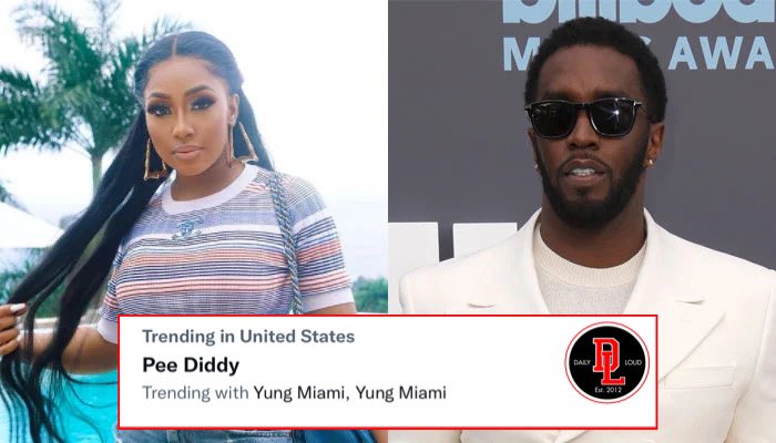 Daily Loud On Twitter “pee Diddy” Is Now Trending In The United States After Yung Miami Admits 