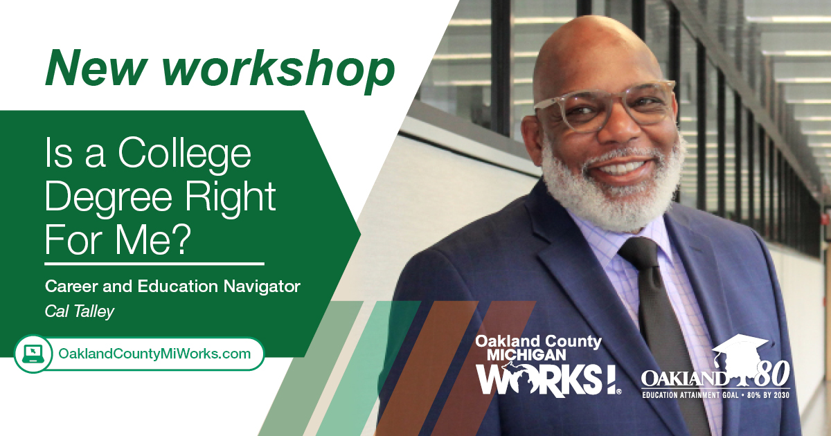 OaklandMIWorks's tweet image. Don't miss next month's free virtual workshop, "Is a #CollegeDegree Right For Me?" with #OaklandCounty Career &amp;amp; Education Navigator Cal Talley. Start on your path to new opportunities through education and how #Oakland80 navigators can help you start: bit.ly/3Ez8VzN🎓