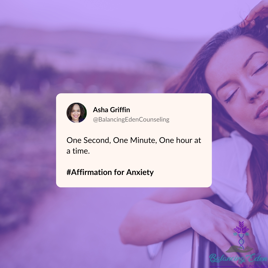 BalancingEden's tweet image. An Affirmation for Anxiety "One Second, One Minute, One Hour at a Time." balancingedencounseling #affirmations #quotes #positiveaffirmations #mentalhealth #counseling #therapy #teletherapy #selflove #selfcare #meditation #mind #body #spirit