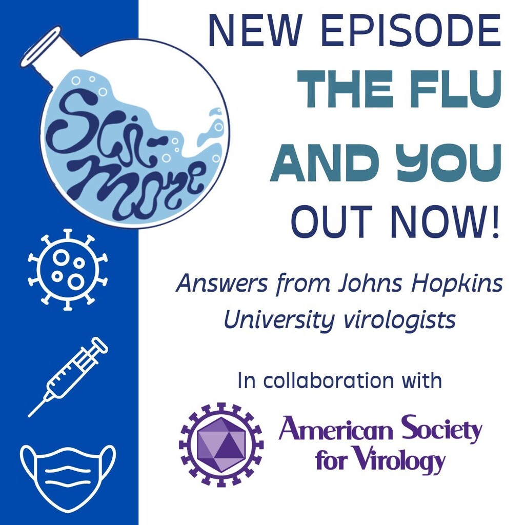 The Sci'more Podcast presents: The Flu and You! Come dive into the history and science of the influenza virus with Johns Hopkins researchers Nico Swanson and Camille Wouters. Listen on our webiste (ift.tt/RTPNhWk) or on any of the major streaming platforms! #scimore …