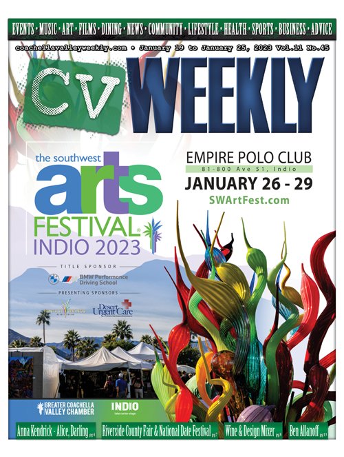 Volume 11 Issue 45 out now !! coachellavalleyweekly.com #cvweekly #southwestartsfestival