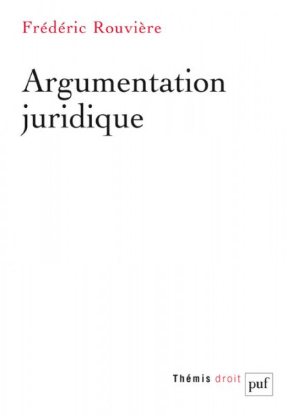 [Parution] Argumentation juridique. Frédéric Rouvière <a href="/editions_PUF/">PUF</a> <a href="/FdspAmu/">FDSP AMU</a> univ-droit.fr/recherche/actu…