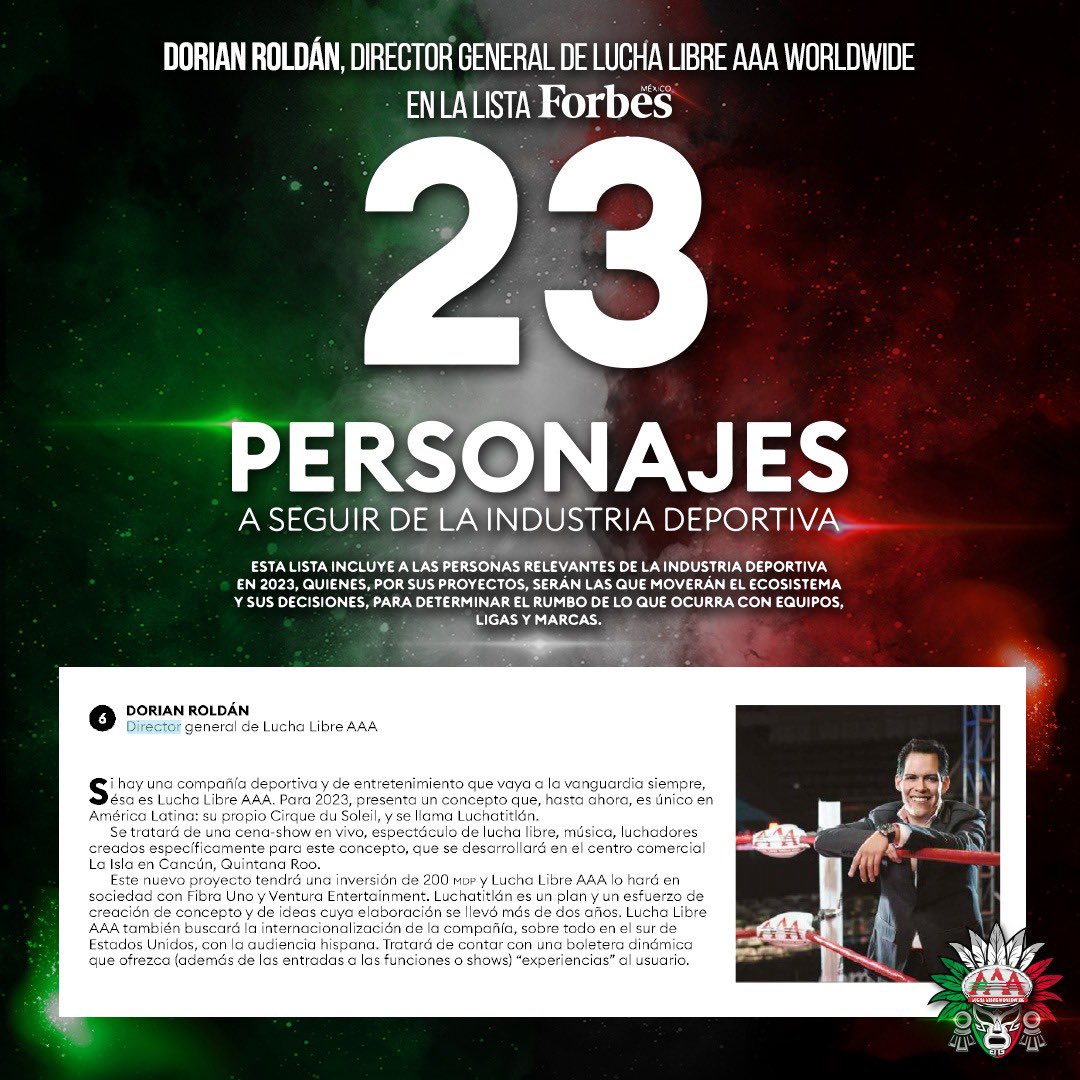 La familia de #LuchaLibreAAA felicita a @dorianroldan , nombrado como uno de los 23 personajes a seguir en la industria deportiva de @Forbes_Mexico.