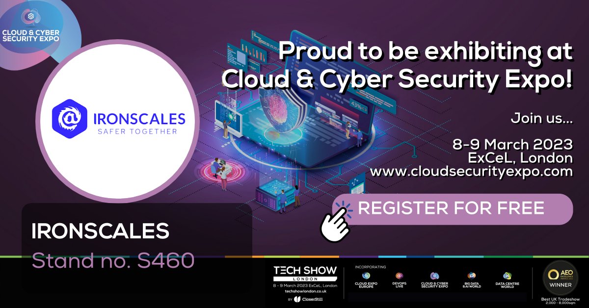 🌐☁️ Meet us at the Cloud & Cyber Security Expo & get a glimpse of the cutting-edge solutions that will shape the industry March 8-9 in London! 
Secure your free ticket now!
🔗 hubs.la/Q01yzSpb0

 #CCSE23 #TSL23 #IRONSCALES #TechShowLondon @CSE_Global