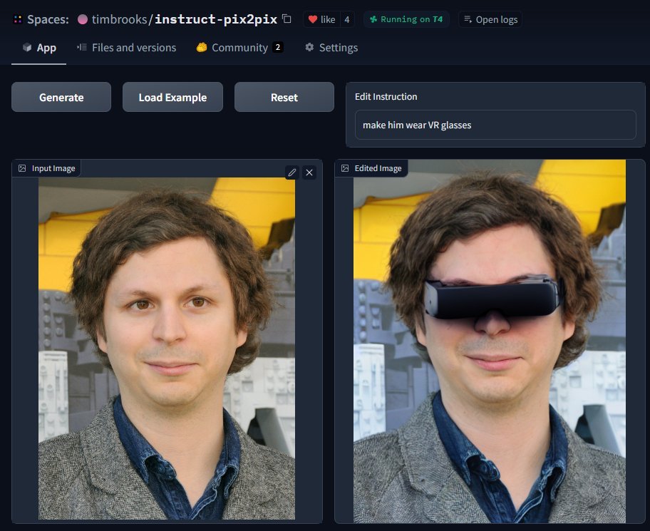 InstructPix2Pix by Tim Brooks allows you to write natural language instructions to edit images ✏️🖼️ 

We are getting closer and closer to "photoshop with words"! 🎨

Play with it now on <a href="/huggingface/">Hugging Face</a> Spaces huggingface.co/spaces/timbroo…