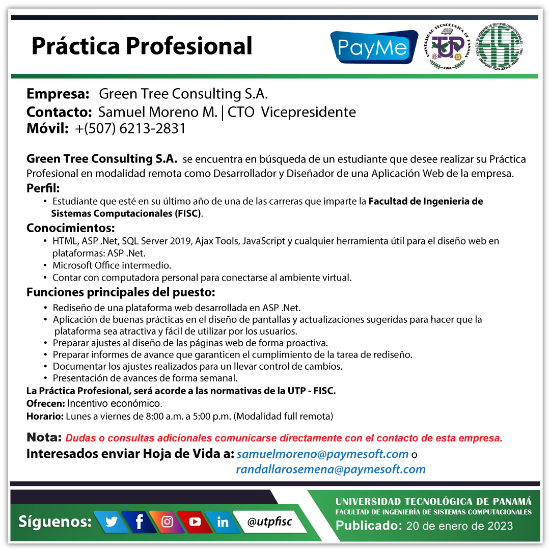 La empresa Green Tree Consulting S.A., ofrece oportunidad de realizar Práctica Profesional.

<a href="/utppanama/">UTP Panamá</a> 

#utppanama <a href="/utpfisc/">Facultad de Ingeniería de Sistemas Computacionales</a> #UTP #FISC #FISC23 #PP23FISC #sistemas
