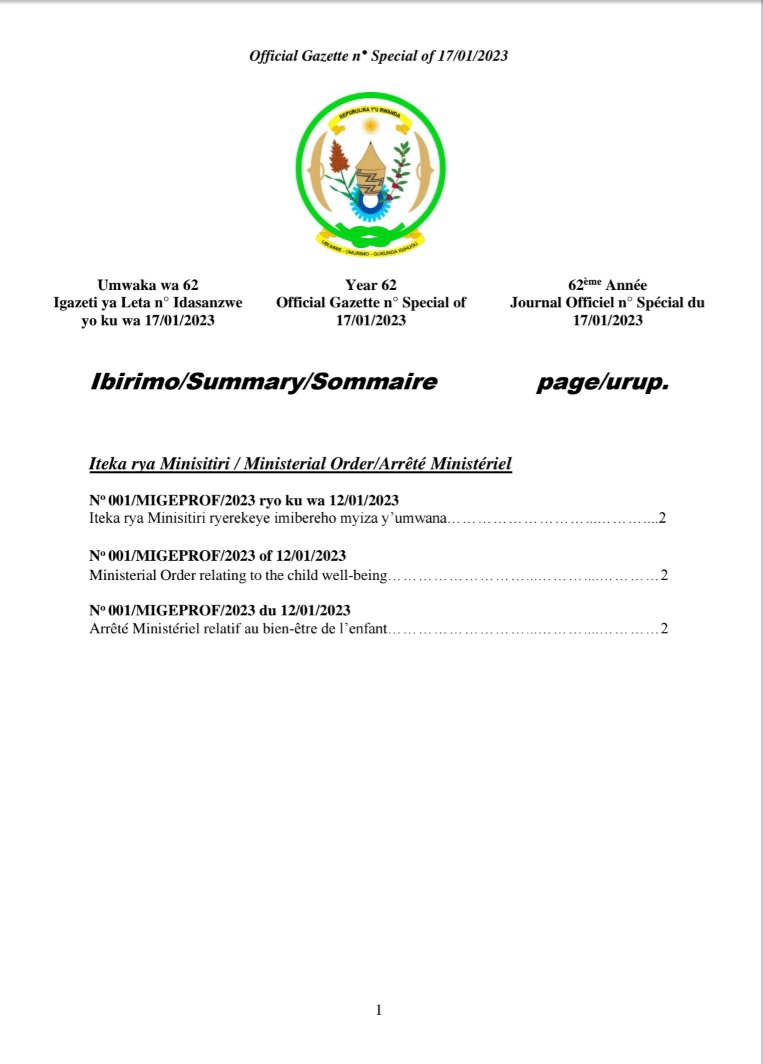 Igazeti ya Leta n° Idasanzwe yo ku wa 17/01/2023:
Iteka rya Minisitiri ryerekeye imibereho myiza y’umwana / Ministerial Order relating to the child well-being / Arrêté Ministériel relatif au bien-être de l’enfant | bit.ly/3wiFjFa
