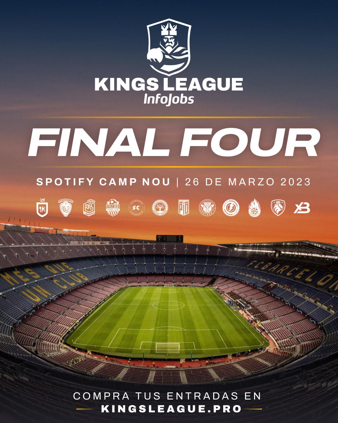 Kings League InfoJobs on X: 👑 Vive la Final Four de la Kings League  InfoJobs en vivo desde el Spotify Camp Nou. 🎟 Entradas ya a la venta en    /