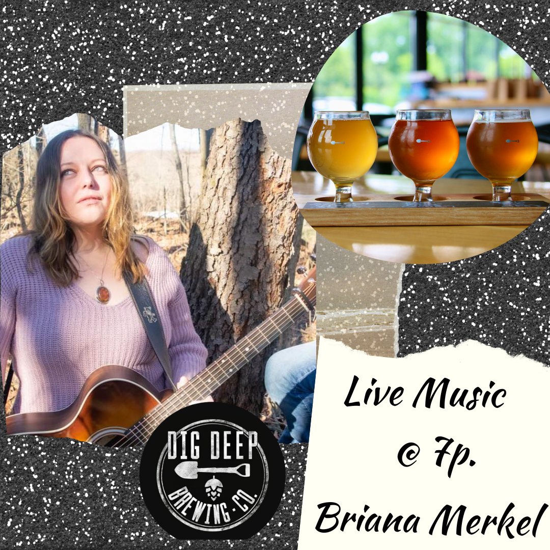 DigDeepBrewing's tweet image. Tonight 7:00 PM Grab a pint &amp;amp; enjoy
 Briana Merkel LIVE at Dig Deep!