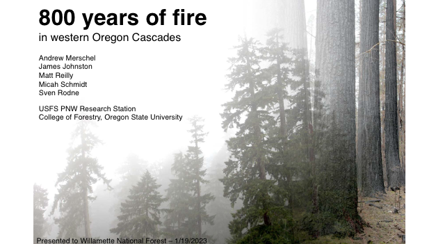 Dr. Andrew Merschel (PNW Research Station) presented his recent research on fire history.  His work extended across western Oregon, including sites on the Willamette NF.

The presentation and a copy of Andrew’s slides were posted here:    
usfs-public.box.com/s/1f6udrzd63wc…