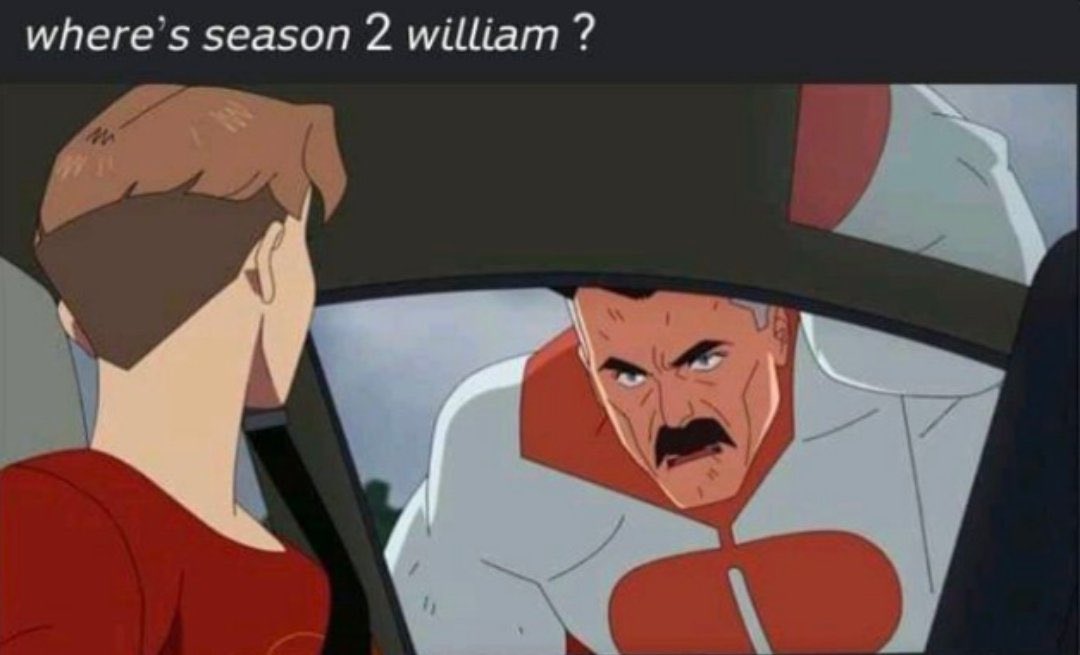 William finally told us where Season 2 is, must have felt good to get that off his chest