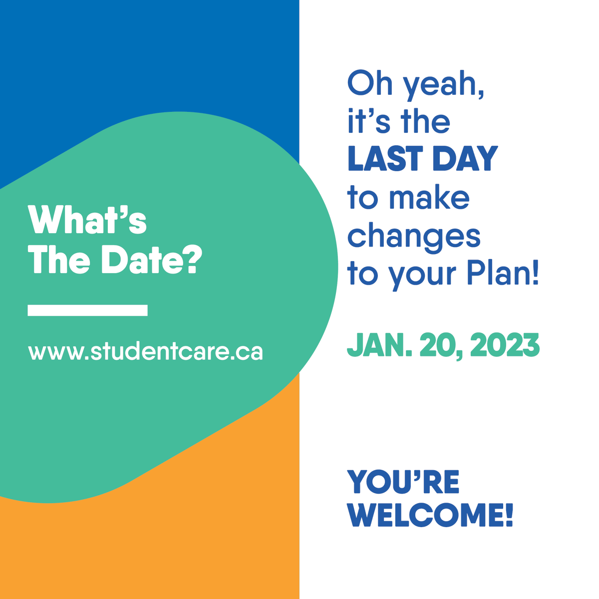 REMINDER: End of the January Change-of-Coverage Period 

LAST DAY!!!  You only have a few more hours to enrol yourself and your dependants in the Health &amp; Dental Plan. 

Find out more at studentcare.ca.