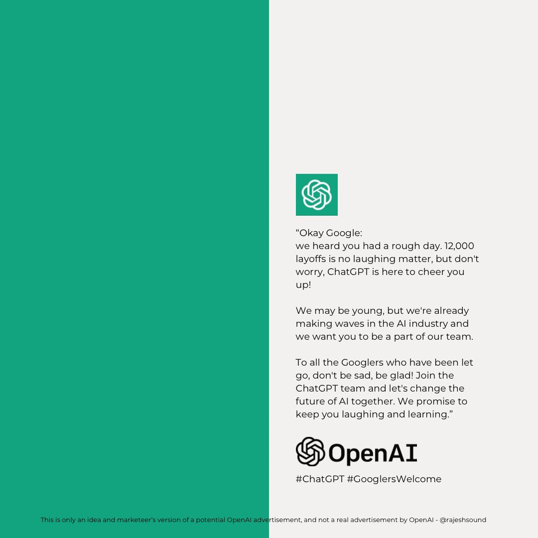 A potential advertisement by ChatGPT / OpenAI  today.

#ChatGPT #careeropportunities
#AItechjobs #Googlelayoffs
#GooglersWelcome #AIcareers
#AIindustry #AIinnovation
#AIgrowth #AIexpert #advertisement #marketing #ai #openai #openaichatgpt